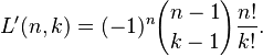 L' (n, k) = (- 1)^ n {
n \kose k}
\frac {
n!
}
{
k!
}
.