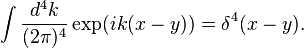 \int \frac {
d^4 k}
{
(2\pi)^ 4}
\eksp (Ikoj (x-y)) = \delta^4 (x-y).