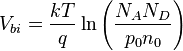 {{V}_{bi}}=\frac{kT}{q}\ln \left( \frac{{{N}_{A}}{{N}_{D}}}{{{p}_{0}}{{n}_{0}}} \right)