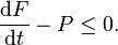 \frac{\mathrm{d}F}{\mathrm{d}t}-P \leq 0.