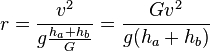 r=\frac {
v^2}
{
g\frac {
h_a+h_b}
{
G}
}
\frac {
Gv^2}
{
g (h_a+h_b)}