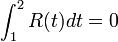  \int_1^2 R(t)dt=0 