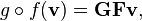 g \circ f (\matbf {
v}
)
= \matbf {
G}
\matbf {
F}
\matbf {
v}
,