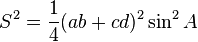 S^2=\frac{1}{4}(ab+cd)^2\sin^2 A