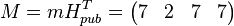 ~M=mH_{pub}^T=	
\begin{pmatrix}
	 7 & 2 & 7 & 7 
\end{pmatrix}
