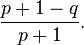 \frac {
p1-q}
{
p+1}
.