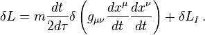  \delta L = m \frac{d t}{2 d \tau} \delta \left( g_{\mu\nu} \frac{d x^{\mu}}{d t} \frac{d x^{\nu}}{d t} \right) + \delta  L_I \,.