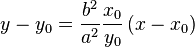 
y - y_0 = \frac{b^2}{a^2}\frac{x_0}{y_0}\left(x - x_0\right)