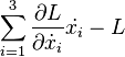 \sum_{i=1}^3 \frac{\partial L}{\partial \dot{x}_i}\dot{x_i}-L