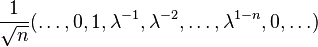 \frac {
1}
{
\sqrt {
n}
}
(\dot'oj, 0, 1, \lambda^ {
- 1}
, \lambda^ {
- 2}
, \dot'oj, \lambda^ {
1 - n}
, 0, \dot'oj)