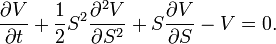 \frac {
\partial V}
{
\partial t}
+ \frac {
1}
{
2}
S^2\frac {
\partial^2 V}
{
\partial S^2}
+ S\frac {
\partial V}
{
\partial S}
- V = 0.