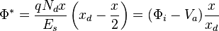 
\Phi^* = \frac{q N_d x}{E_s} \left(x_d - \frac{x}{2}\right) = (\Phi_i - V_a)\frac{x}{x_d}
