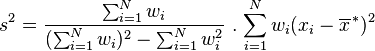 s^2 = \frac {
\sum_ {
i 1}
^ n-w_i}
{
{
(\sum_ {
i 1}
^ n-w_i}
)
^ 2 - {
\sum_ {
i 1}
^ n w_i^2}
}
'\' 