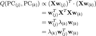 \begin{align}
Q(\mathrm{PC}_{(j)}, \mathrm{PC}_{(k)}) & \propto (\mathbf{X}\mathbf{w}_{(j)})^T \cdot (\mathbf{X}\mathbf{w}_{(k)}) \\
& = \mathbf{w}_{(j)}^T \mathbf{X}^T \mathbf{X} \mathbf{w}_{(k)} \\
& = \mathbf{w}_{(j)}^T \lambda_{(k)} \mathbf{w}_{(k)} \\
& = \lambda_{(k)} \mathbf{w}_{(j)}^T \mathbf{w}_{(k)}
\end{align}