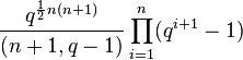 \frac {
q^ {
\frac {
1}
{
2}
n (n+1)}
}
{
(n+1, q)}
\prod_ {
i 1}
^ n (q^ {
i+1}
- 1)
