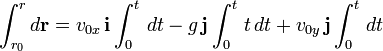 
   \int_{r_0}^{r} {d\mathbf{r}} =
   v_{0x} \, \mathbf{i} \int_{0}^{t} \, {dt} - 
   g\, \mathbf{j}\int_{0}^{t} \, t \, {dt} + 
   v_{0y} \, \mathbf{j}\int_{0}^{t} \, {dt} 
