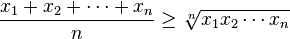 \frac{x_1+x_2+\cdots+x_n}{n} \ge \sqrt[n]{x_1x_2 \cdots x_n}