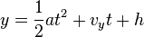 y=\frac {1} {2} at^2 +v_y t +h