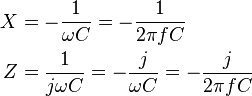 \begin{align}
  X &= -\frac{1}{\omega C}  = -\frac{1}{2\pi f C} \\
  Z &=  \frac{1}{j\omega C} = -\frac{j}{\omega C} = -\frac{j}{2\pi f C}
\end{align}