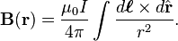 \matbf {
B}
(\matbf {
r}
)
= \frac {
\mu_0 I}
{
4\pi}
\int \frac {
d\boldsimbol {
\el}
\time'oj d\hat {
\matbf {
r}
}
}
{
r^2}
.