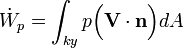 \dot {W} _p = \int_ {ky} p \Big (\mathbf {V} \cdot \mathbf {n} \Big) dA