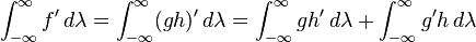  \int_{-\infty}^\infty f' \,d \lambda = \int_{-\infty}^\infty (gh)' \,d \lambda = \int_{-\infty}^\infty g h'\, d \lambda +
\int_{-\infty}^\infty g' h\, d \lambda