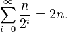 /sum_{i=0}^{/infty} /frac{n}{2^i} = 2n.