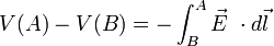  V(A)-V(B)=-\int_{B}^{A} \vec E\ \cdot d\vec l\ 