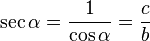  \sec \alpha = \frac{1}{\cos \alpha} = \frac{c}{b}