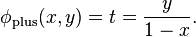 \displaystyle\phi_{\mathrm{plus}}(x,y) = t = {y\over{1-x}}.