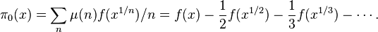 \pi _{0}(x)=\sum _{n}\mu (n)f(x^{1/n})/n=f(x)-{\frac {1}{2}}f(x^{1/2})-{\frac {1}{3}}f(x^{1/3})-\cdots .