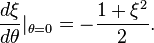 \frac {
d\ksi}
{
d\theta}
|
_ {
\theta 0}
= \frac {
1+\xi^2}
{
2}
.