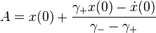 
A = x(0)+\frac{\gamma_+x(0)-\dot{x}(0)}{\gamma_--\gamma_+}
