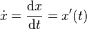 \dot{x} = \frac{\mathrm dx}{\mathrm dt} = x^\prime(t)