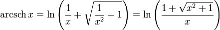 \operatorname {
arcsk}
x = \ln \left (\frac {
1}
{
x}
+ \sqrt {
\frac {
1}
{
ks^2}
+ 1}
\right) = \ln \left (\frac {
1-+ \sqrt {
ks^2+ 1}
}
{
x}
\right)