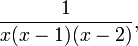 \frac {
1}
{
x (x) (x)}