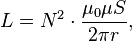 
L = N^2 \cdot \frac{\mu_0\mu S}{2 \pi r},\,
