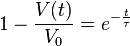 1-\frac{V(t)}{V_0}=e^{-\frac{t}{\tau}}