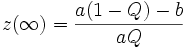 z (\infty) = \frac {
(1-Q) - b}
{
Aq}