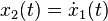 ks_2 (t) = \dot {
x}
_1 (t)