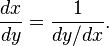 \frac{dx}{dy} = \frac{1}{dy / dx} . 