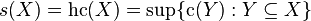 s (X) = {
\rm hc}
(X) ' \sup\' 