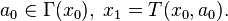  a_0 \in \Gamma (x_0), \; x_1=T(x_0,a_0). 