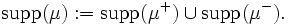 \matrm {
sup}
(\mu): = \matrm {
sup}
(\mu^ {
+}
)
\kup \matrm {
sup}
(\mu^ {
}).