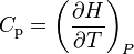 C_ {
\matrm {
p}
}
= \left (\frac {
\partial H}
{
\partial T}
\right) _P
