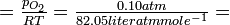 = \textstyle\frac{p_{O_2}}{RT} = \textstyle\frac{0.10 atm}{82.05 liter atm mole^{-1}} =