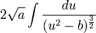 2\sqrt {
}
\int \frac {
du}
{
(u^2-b)^ {
\frac {
3}
{
2}
}
}