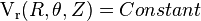 \operatorname {
V_r}
(R, \theta, Z) = Konstanta