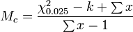 M_c = \frac {
\ki^2_ {
0.025}
- k-+ \sum x}
{
\sum x - 1}