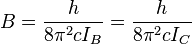  B = {h \over{8\pi^2cI_B}}= {h \over{8\pi^2cI_C}}